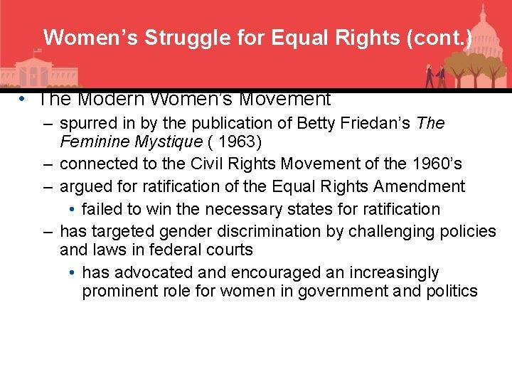 Women’s Struggle for Equal Rights (cont. ) • The Modern Women’s Movement – spurred