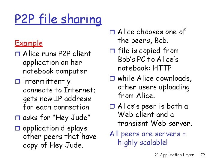 P 2 P file sharing Example r Alice runs P 2 P client application