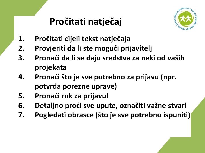 Pročitati natječaj 1. 2. 3. 4. 5. 6. 7. Pročitati cijeli tekst natječaja Provjeriti