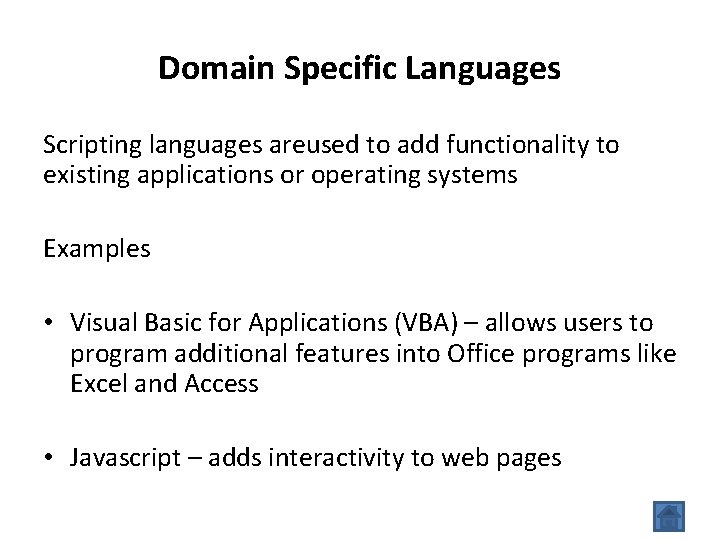 Domain Specific Languages Scripting languages areused to add functionality to existing applications or operating