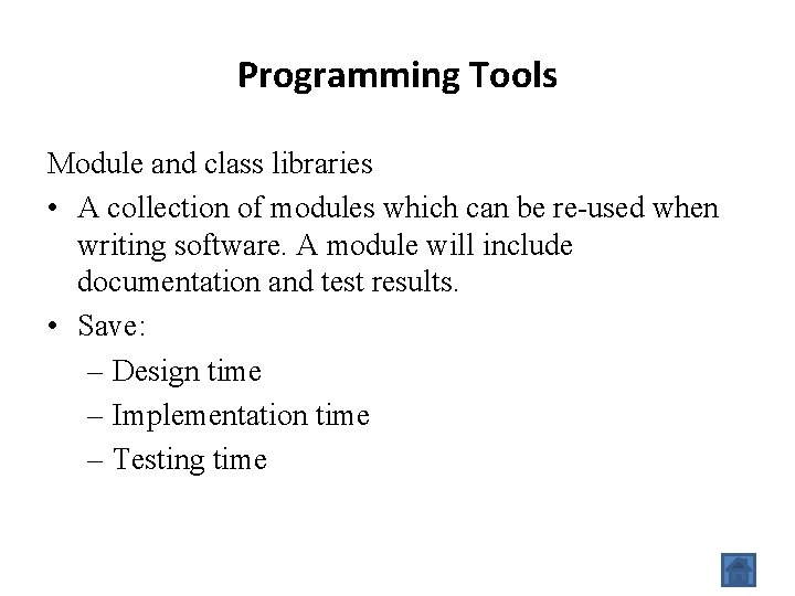 Programming Tools Module and class libraries • A collection of modules which can be