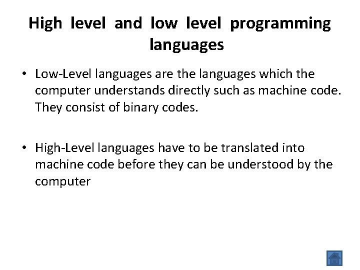 High level and low level programming languages • Low-Level languages are the languages which