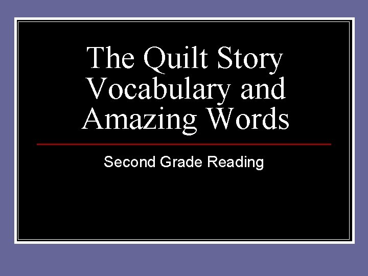 The Quilt Story Vocabulary and Amazing Words Second Grade Reading 