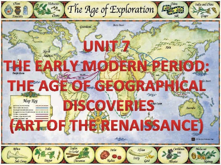 UNIT 7 THE EARLY MODERN PERIOD: THE AGE OF GEOGRAPHICAL DISCOVERIES (ART OF THE