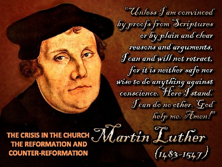 THE CRISIS IN THE CHURCH THE REFORMATION AND COUNTER-REFORMATION 