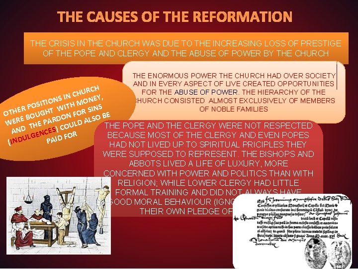 THE CAUSES OF THE REFORMATION THE CRISIS IN THE CHURCH WAS DUE TO THE