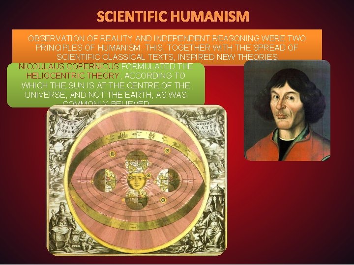 SCIENTIFIC HUMANISM OBSERVATION OF REALITY AND INDEPENDENT REASONING WERE TWO PRINCIPLES OF HUMANISM. THIS,