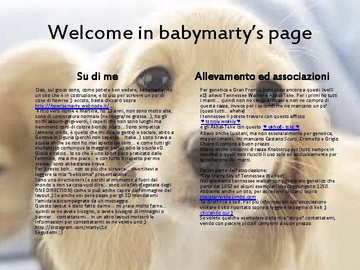 Welcome in babymarty’s page Su di me Allevamento ed associazioni Ciao, sul gioco sono,