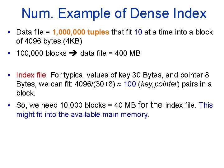 Num. Example of Dense Index • Data file = 1, 000 tuples that fit