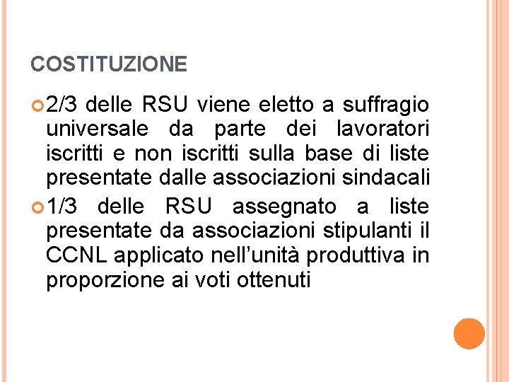 COSTITUZIONE 2/3 delle RSU viene eletto a suffragio universale da parte dei lavoratori iscritti