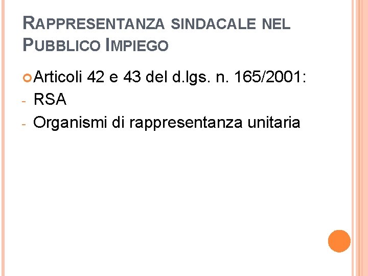 RAPPRESENTANZA SINDACALE NEL PUBBLICO IMPIEGO Articoli - 42 e 43 del d. lgs. n.
