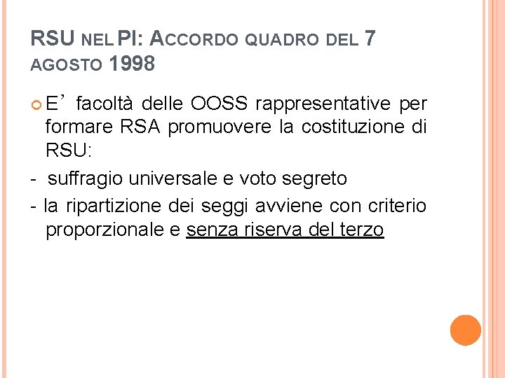 RSU NEL PI: ACCORDO QUADRO DEL 7 AGOSTO 1998 E’ facoltà delle OOSS rappresentative