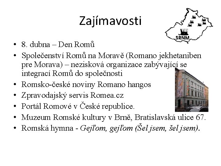 Zajímavosti • 8. dubna – Den Romů • Společenství Romů na Moravě (Romano jekhetaniben