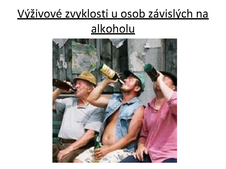 Výživové zvyklosti u osob závislých na alkoholu 