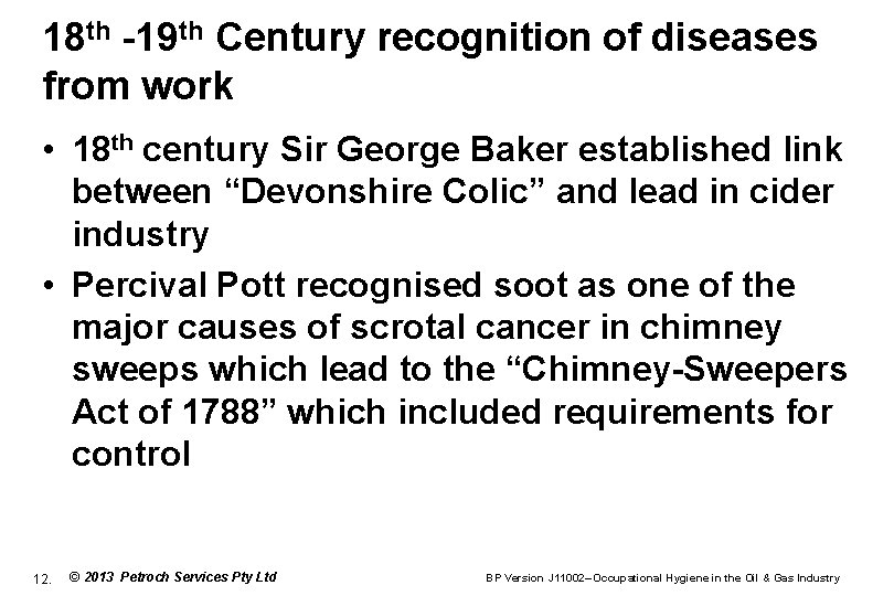 18 th -19 th Century recognition of diseases from work • 18 th century