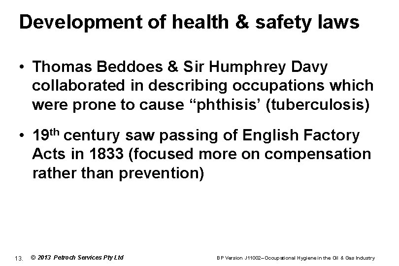 Development of health & safety laws • Thomas Beddoes & Sir Humphrey Davy collaborated