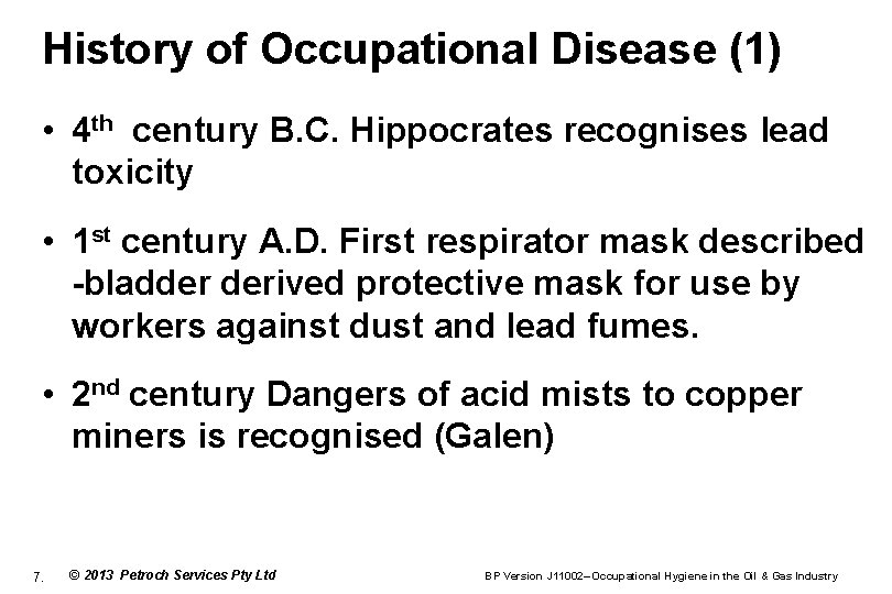 History of Occupational Disease (1) • 4 th century B. C. Hippocrates recognises lead