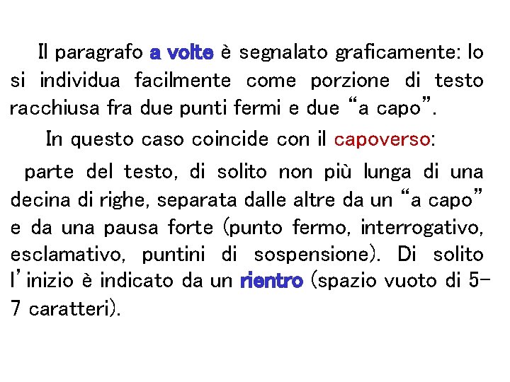 Il paragrafo a volte è segnalato graficamente: lo si individua facilmente come porzione di