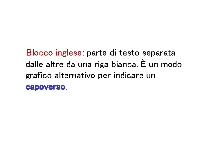 Blocco inglese: parte di testo separata dalle altre da una riga bianca. È un