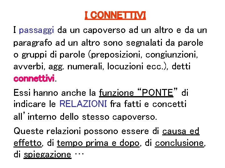 I CONNETTIVI I passaggi da un capoverso ad un altro e da un paragrafo