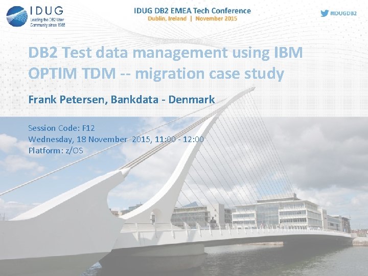 DB 2 Test data management using IBM OPTIM TDM -- migration case study Frank
