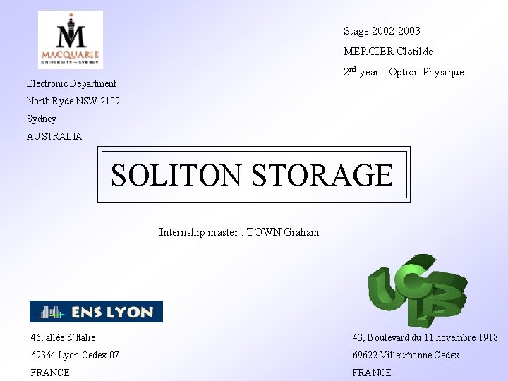 Stage 2002 -2003 MERCIER Clotilde 2 nd year - Option Physique Electronic Department North Stage 2002 -2003 MERCIER Clotilde 2 nd year - Option Physique Electronic Department North