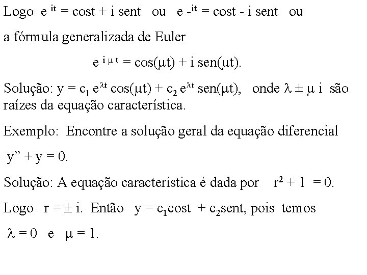 Logo e it = cost + i sent ou e -it = cost -