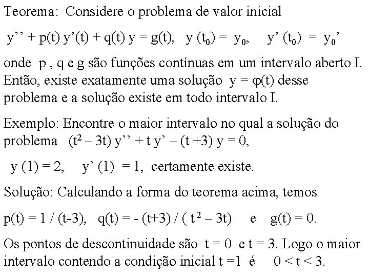 Teorema: Considere o problema de valor inicial y’’ + p(t) y’(t) + q(t) y