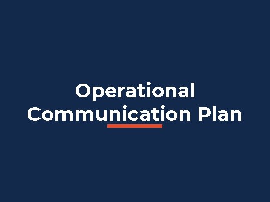 Operational Communication Plan Operational Communication Plan