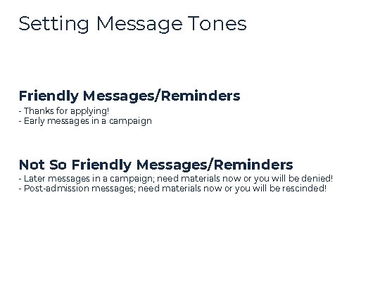 Setting Message Tones Friendly Messages/Reminders - Thanks for applying! - Early messages in a Setting Message Tones Friendly Messages/Reminders - Thanks for applying! - Early messages in a