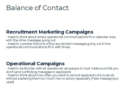 Balance of Contact Recruitment Marketing Campaigns - Need to think about where operational communications Balance of Contact Recruitment Marketing Campaigns - Need to think about where operational communications