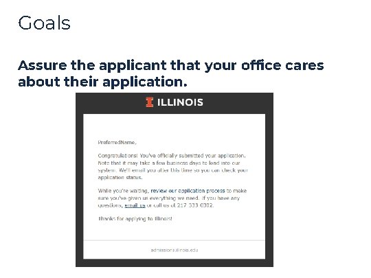 Goals Assure the applicant that your office cares about their application. Goals Assure the applicant that your office cares about their application.