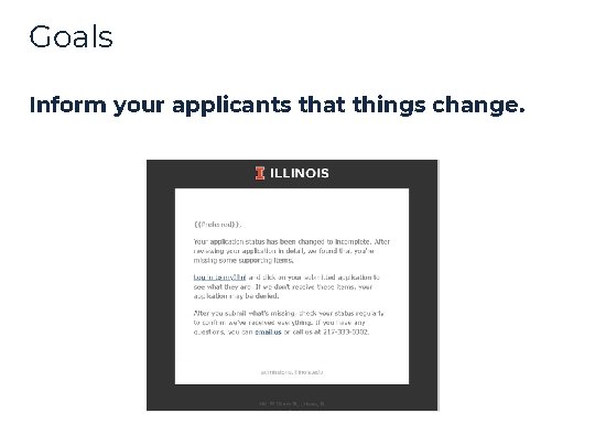 Goals Inform your applicants that things change. Goals Inform your applicants that things change.