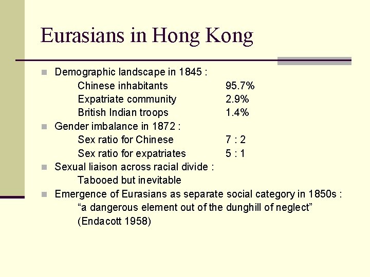 Eurasians in Hong Kong n Demographic landscape in 1845 : Chinese inhabitants 95. 7%