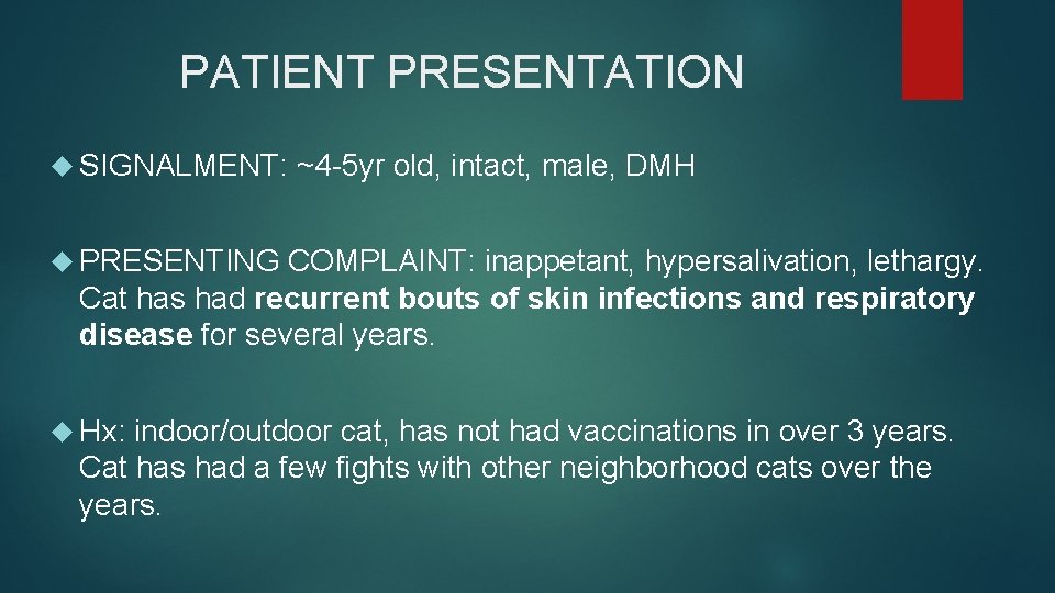 PATIENT PRESENTATION SIGNALMENT: ~4 -5 yr old, intact, male, DMH PRESENTING COMPLAINT: inappetant, hypersalivation, PATIENT PRESENTATION SIGNALMENT: ~4 -5 yr old, intact, male, DMH PRESENTING COMPLAINT: inappetant, hypersalivation,