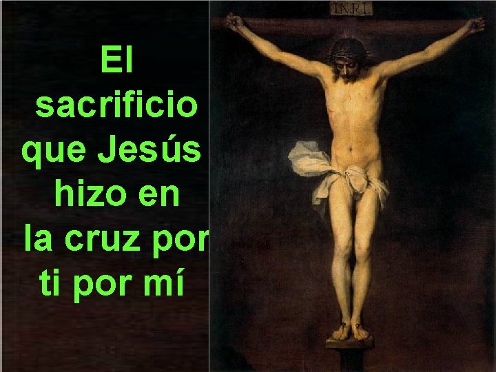 El sacrificio que Jesús hizo en la cruz por ti por mí 