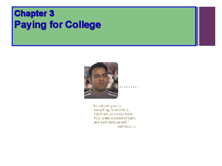 Chapter 3 Paying for College Chapter 3 Paying for College