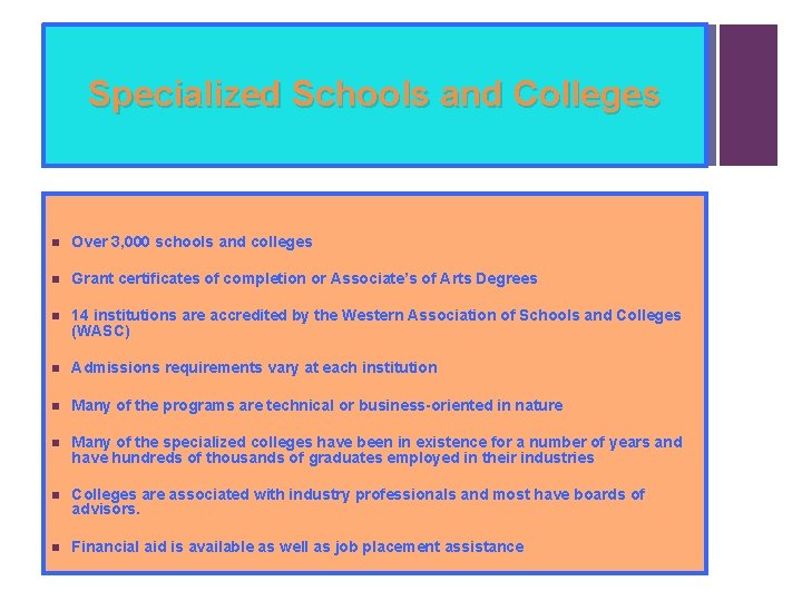 Specialized Schools and Colleges n Over 3, 000 schools and colleges n Grant certificates Specialized Schools and Colleges n Over 3, 000 schools and colleges n Grant certificates