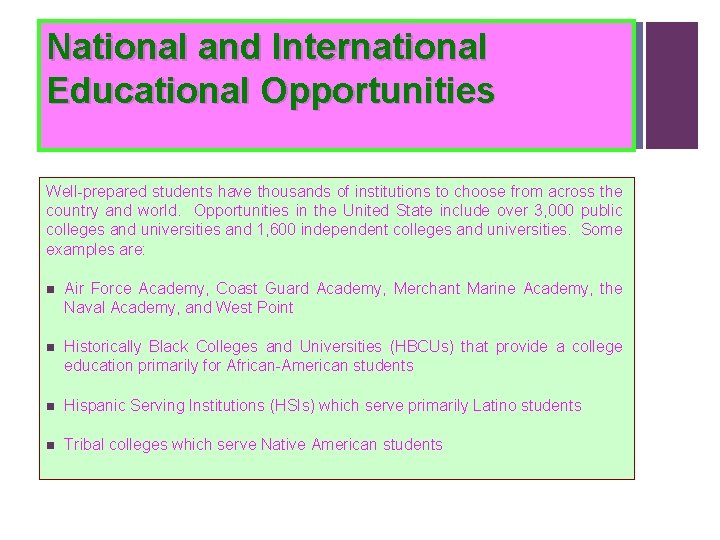 National and International Educational Opportunities Well-prepared students have thousands of institutions to choose from National and International Educational Opportunities Well-prepared students have thousands of institutions to choose from