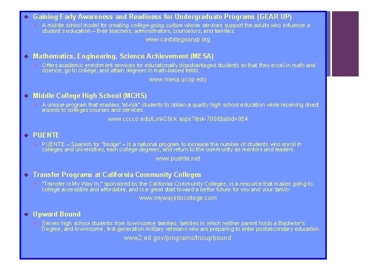 u Gaining Early Awareness and Readiness for Undergraduate Programs (GEAR UP) u A middle u Gaining Early Awareness and Readiness for Undergraduate Programs (GEAR UP) u A middle