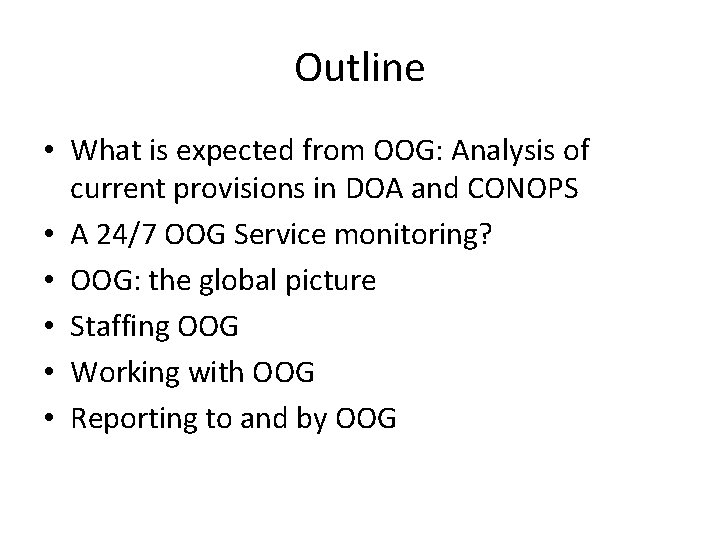 Outline • What is expected from OOG: Analysis of current provisions in DOA and