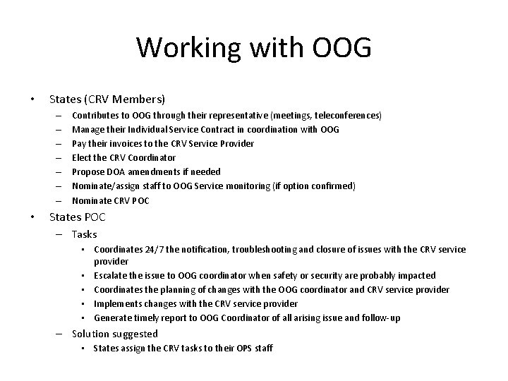Working with OOG • States (CRV Members) – – – – • Contributes to