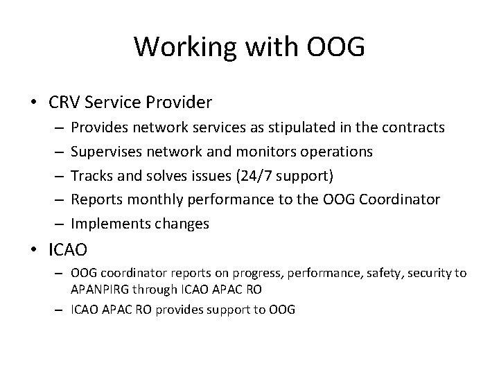 Working with OOG • CRV Service Provider – – – Provides network services as