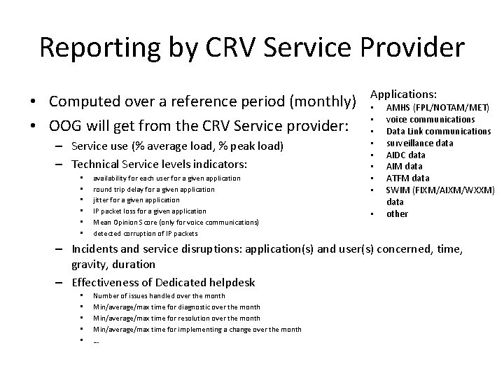 Reporting by CRV Service Provider • Computed over a reference period (monthly) • OOG