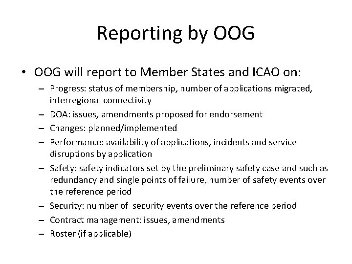 Reporting by OOG • OOG will report to Member States and ICAO on: –