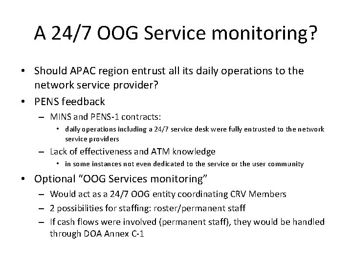 A 24/7 OOG Service monitoring? • Should APAC region entrust all its daily operations