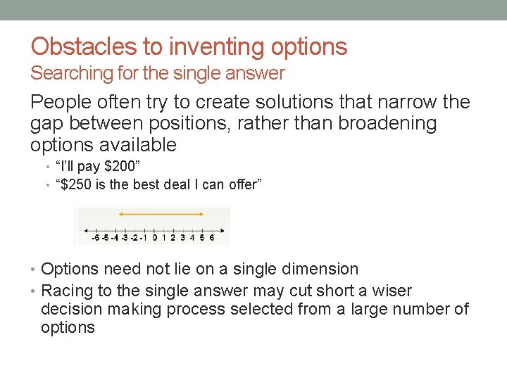 Obstacles to inventing options Searching for the single answer People often try to create