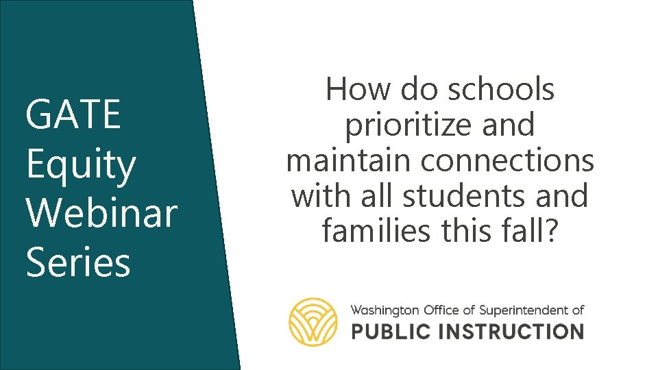 GATE Equity Webinar Series How do schools prioritize and maintain connections with all students