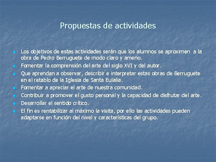 Propuestas de actividades n n n n Los objetivos de estas actividades serán que