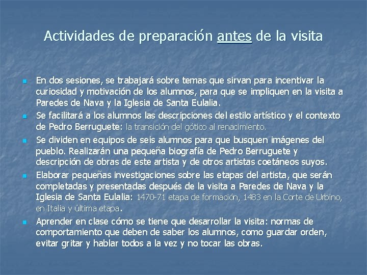 Actividades de preparación antes de la visita n n n En dos sesiones, se